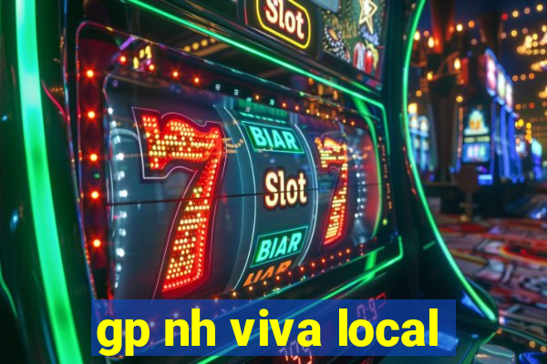 gp nh viva local